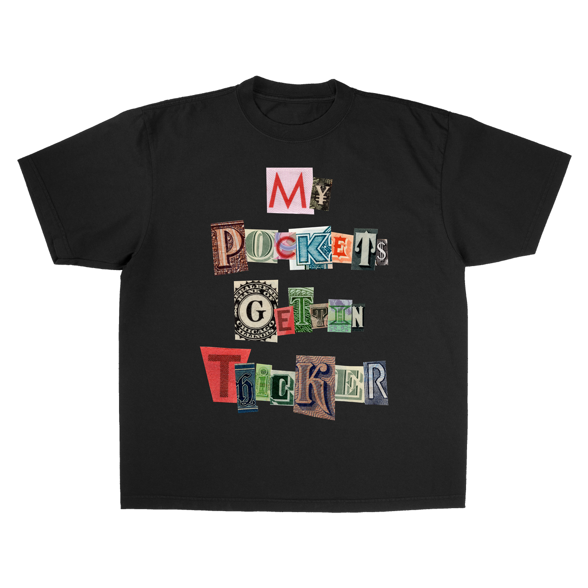 MY POCKET$ GETTIN THICKER TEE