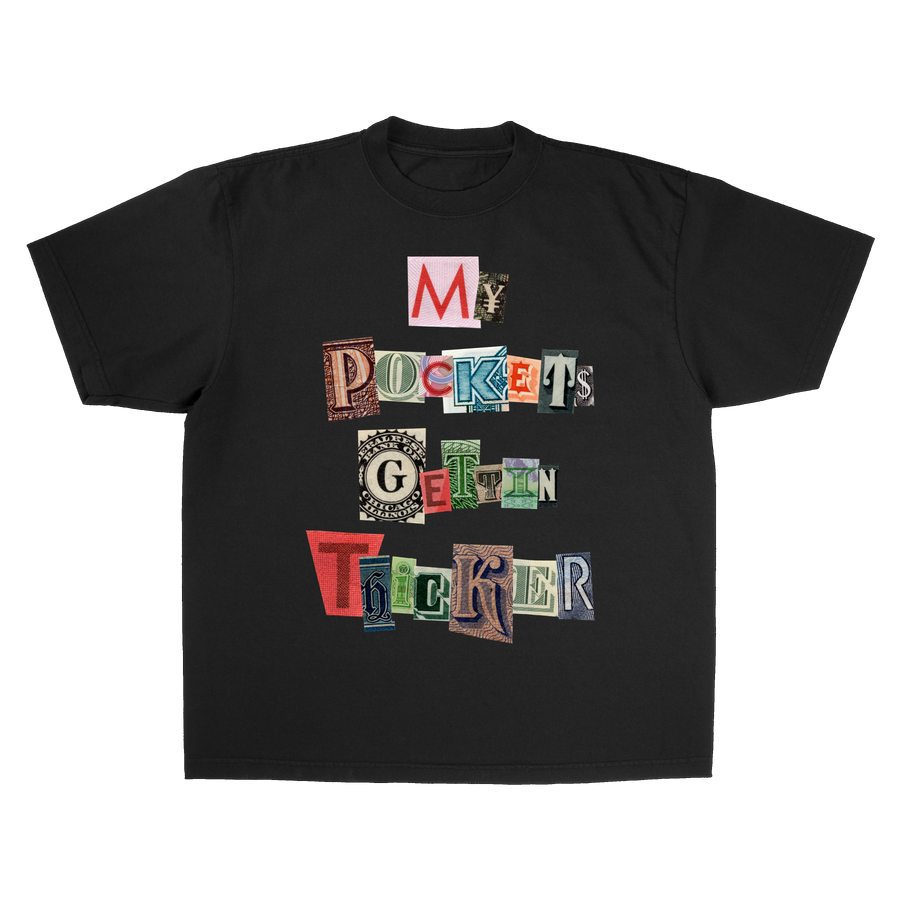 MY POCKET$ GETTIN THICKER TEE