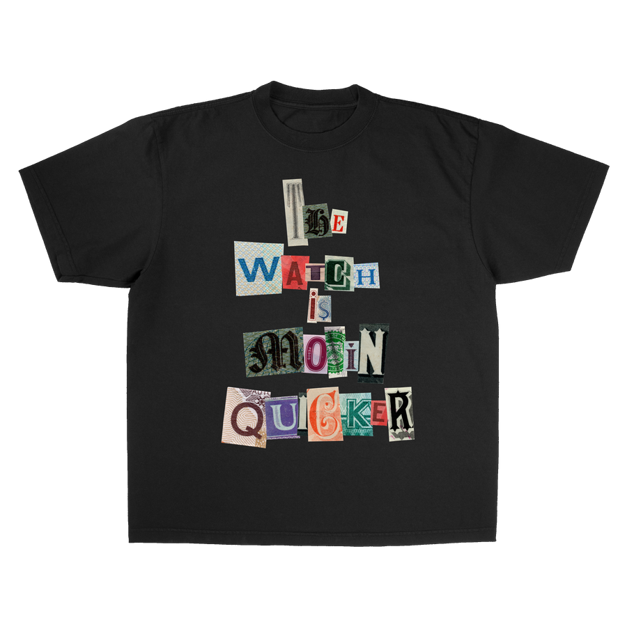 THE WATCH IS MOVIN QUICKER TEE